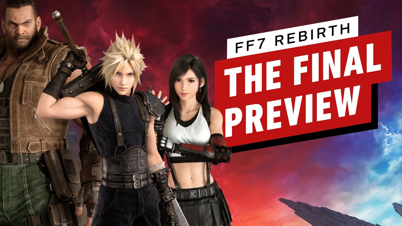 Final Fantasy 7 Rebirth: Last Sneak Peek