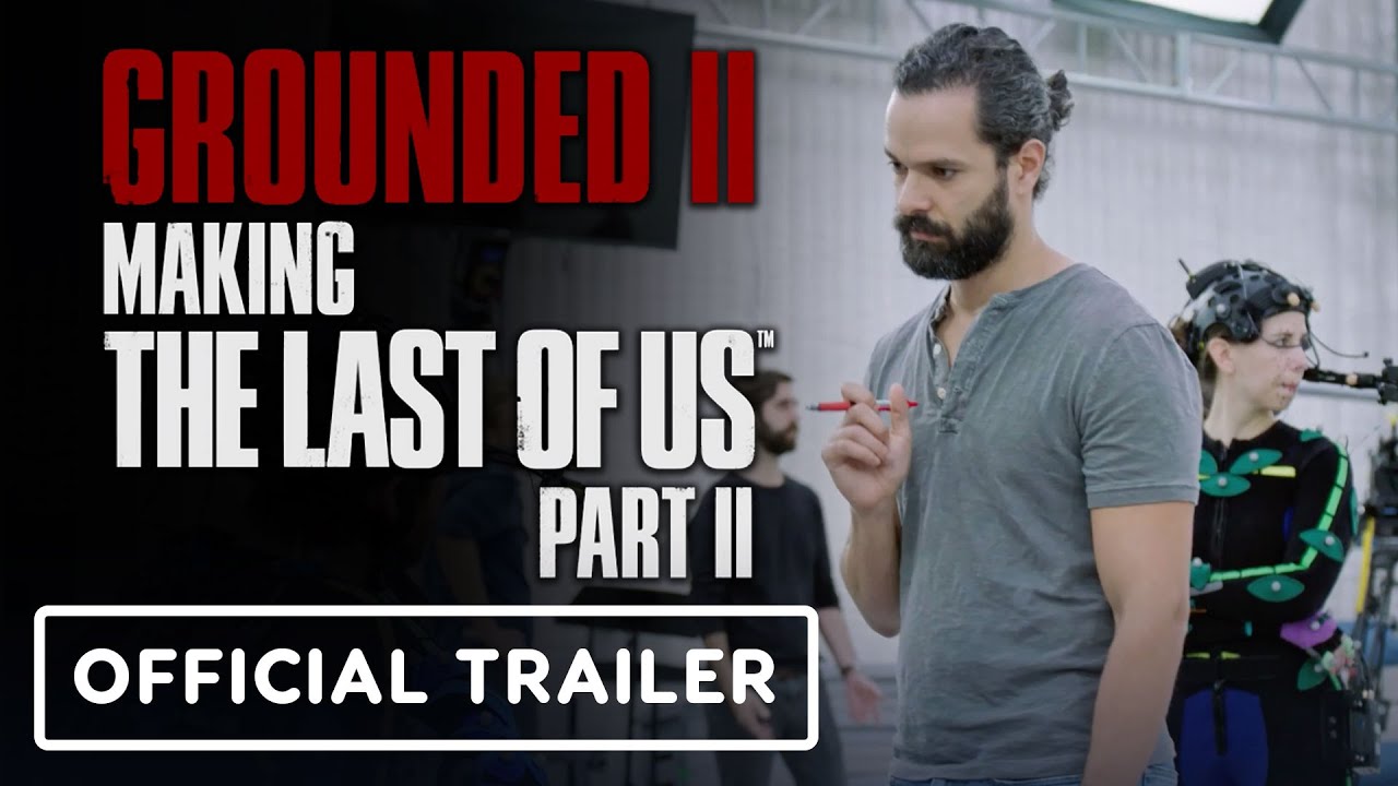 Grounded 2: Making The Last of Us Part 2 - Official Trailer