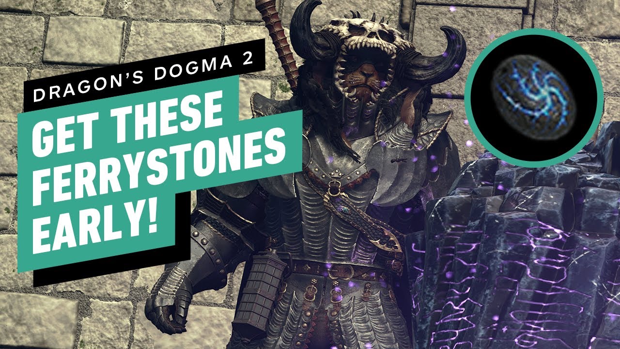Dragon's Dogma 2: Get These Ferrystones EARLY!