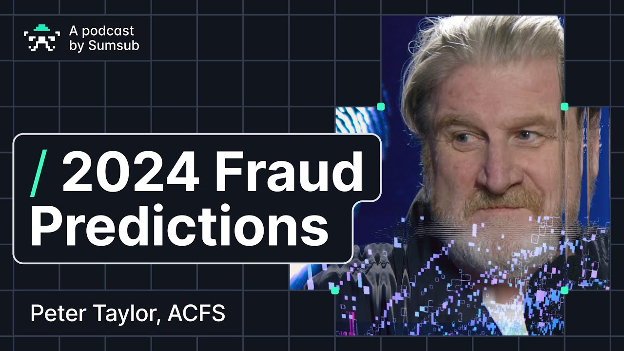 2024 Fraud Predictions with Peter ‘The Fraud Guy’ Taylor