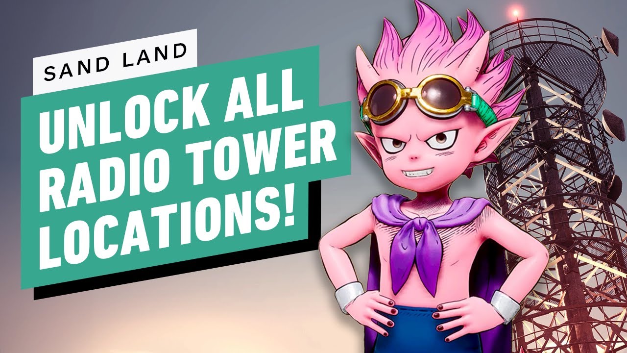 IGN Sand Land: Find all Radio Towers