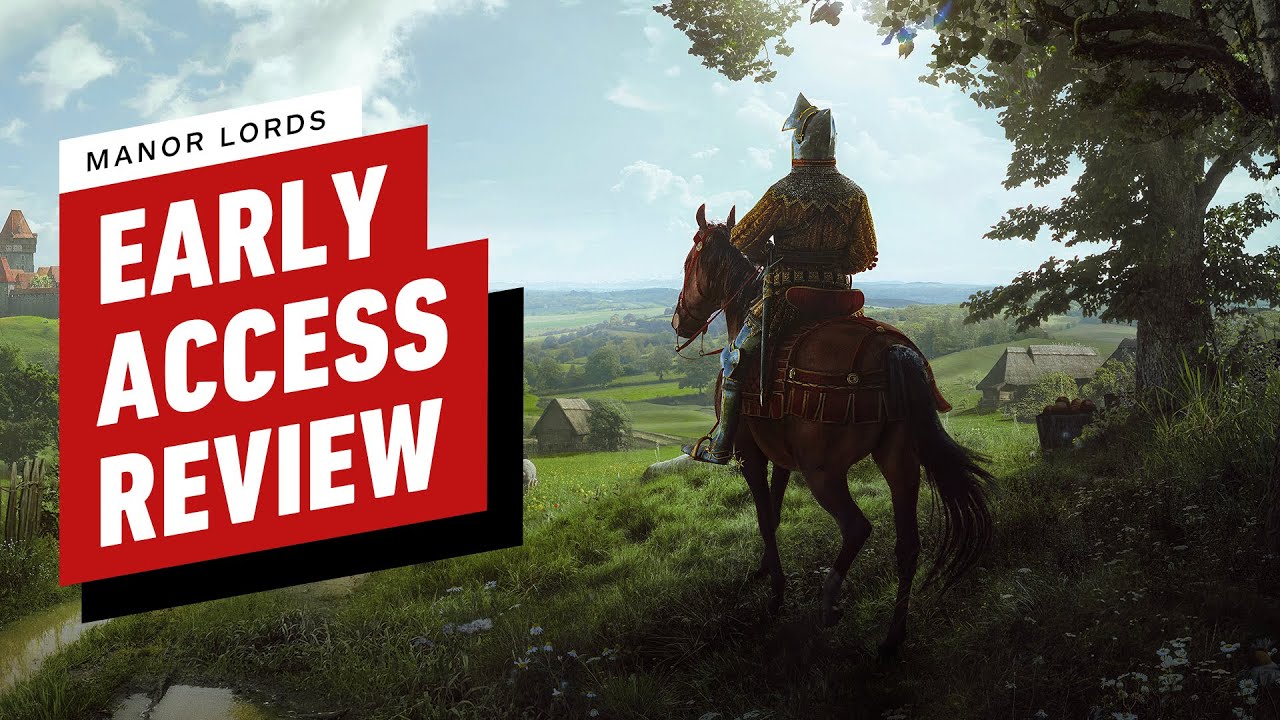 IGN’s Manor Lords Review: Early Access Madness