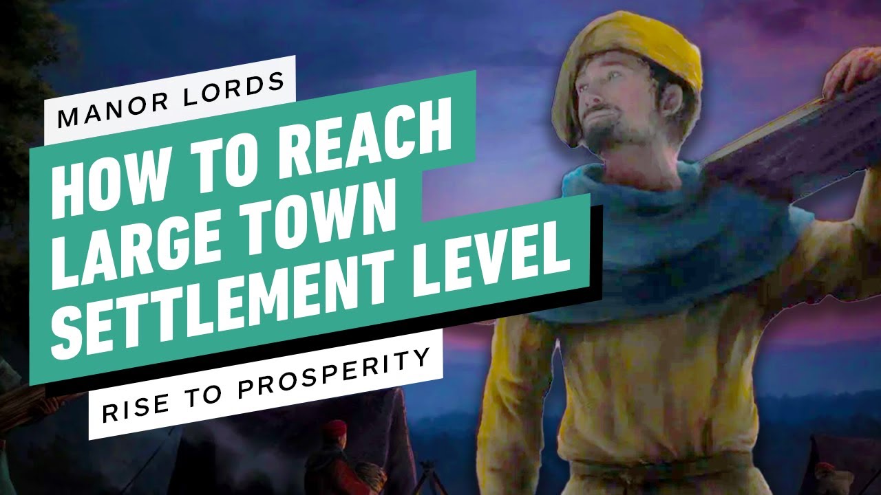 Mastering Large Town Settlements in Manor Lords