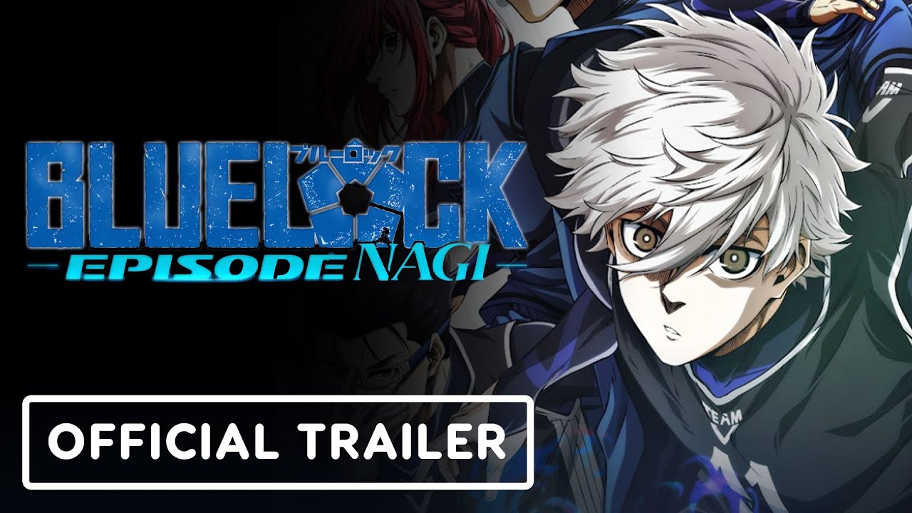 IGN Blue Lock Movie Trailer: Episode Nagi