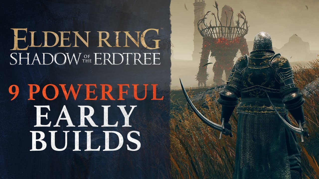 9 Early Builds for Elden Ring DLC: Shadow of the Erdtree