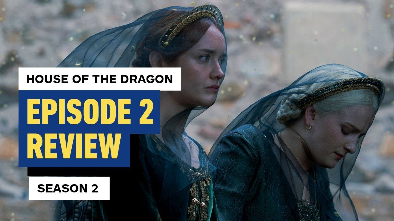 House of the Dragon Season 2, Episode 2 Review – "Rhaenyra the Cruel"