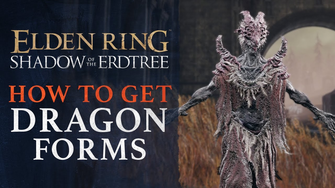 Unlock Dragon Forms in Elden Ring DLC