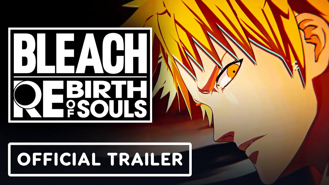 Bleach: Rebirth of Souls – Official Trailer