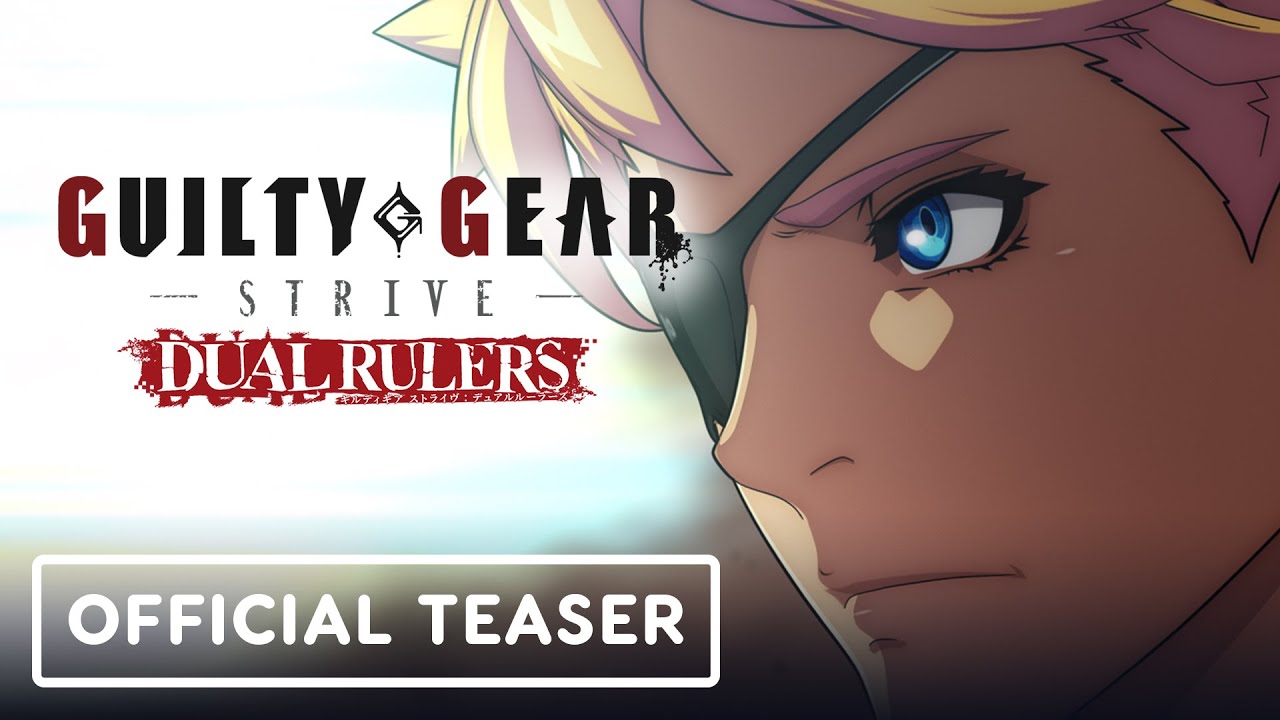 Guilty Gear Strive: Dual Rulers Teaser Trailer