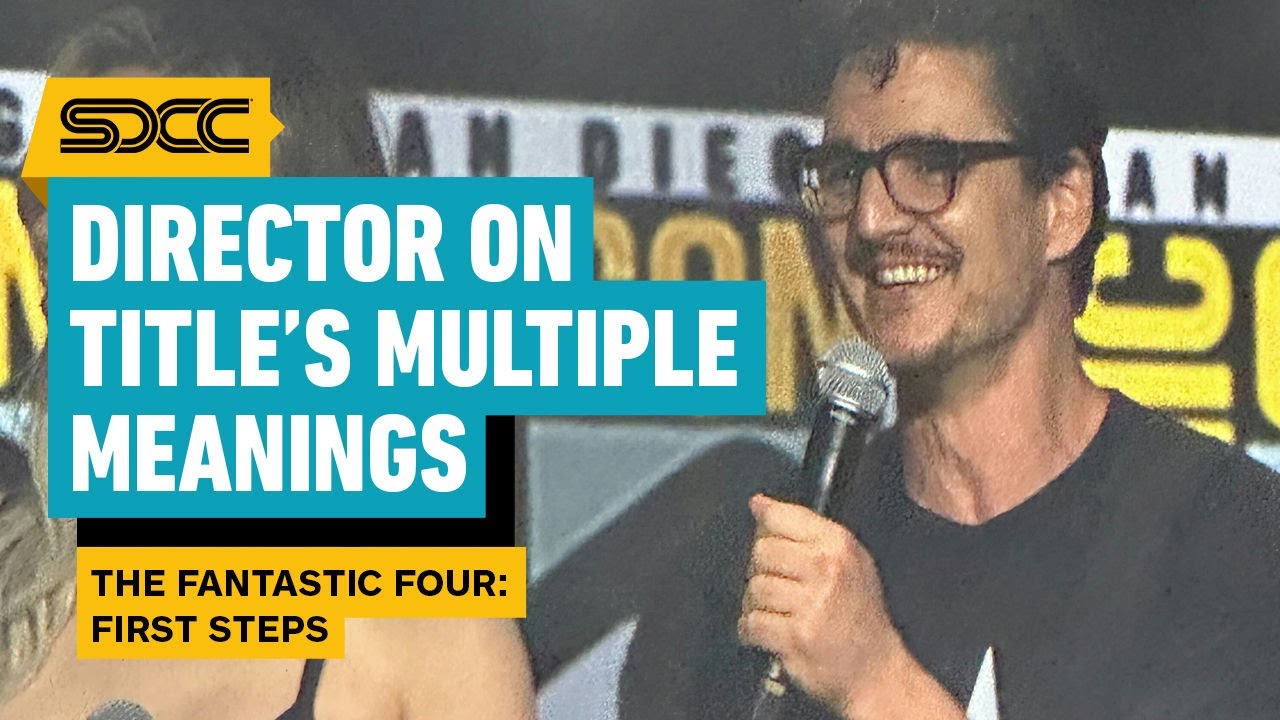 The Fantastic Four: First Steps Director on Title’s Multiple Meanings | Comic Con 2024