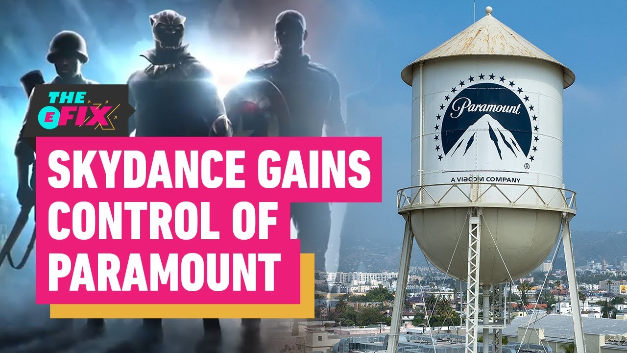 IGN: Skydance’s $8 Billion Takeover of Paramount