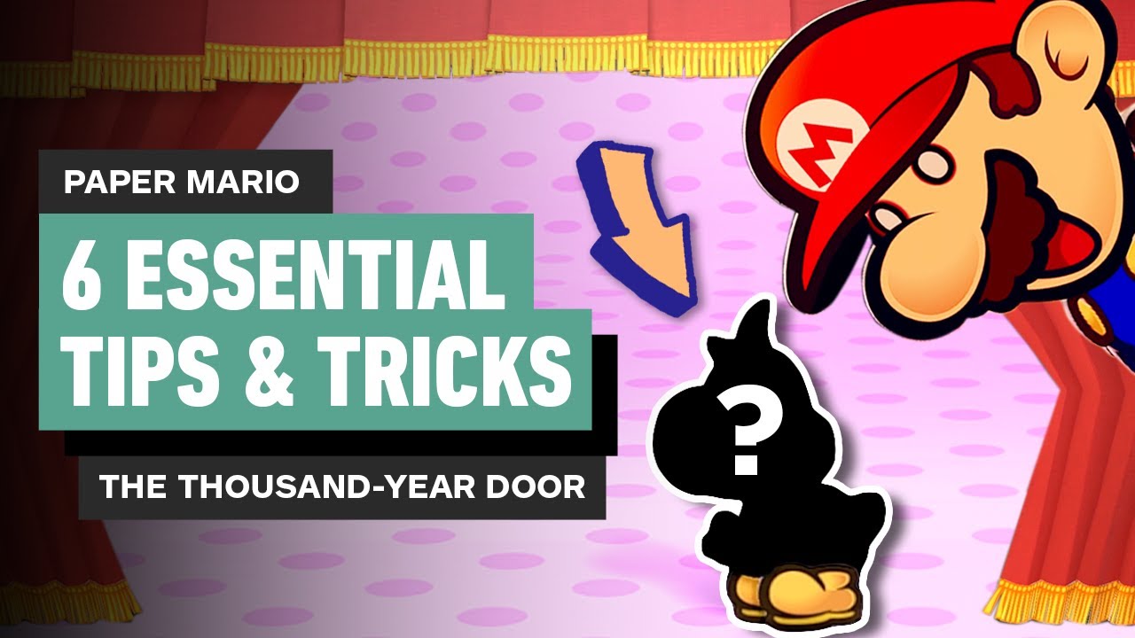 Paper Mario: The Thousand-Year Door - 6 Essential Tips and Tricks