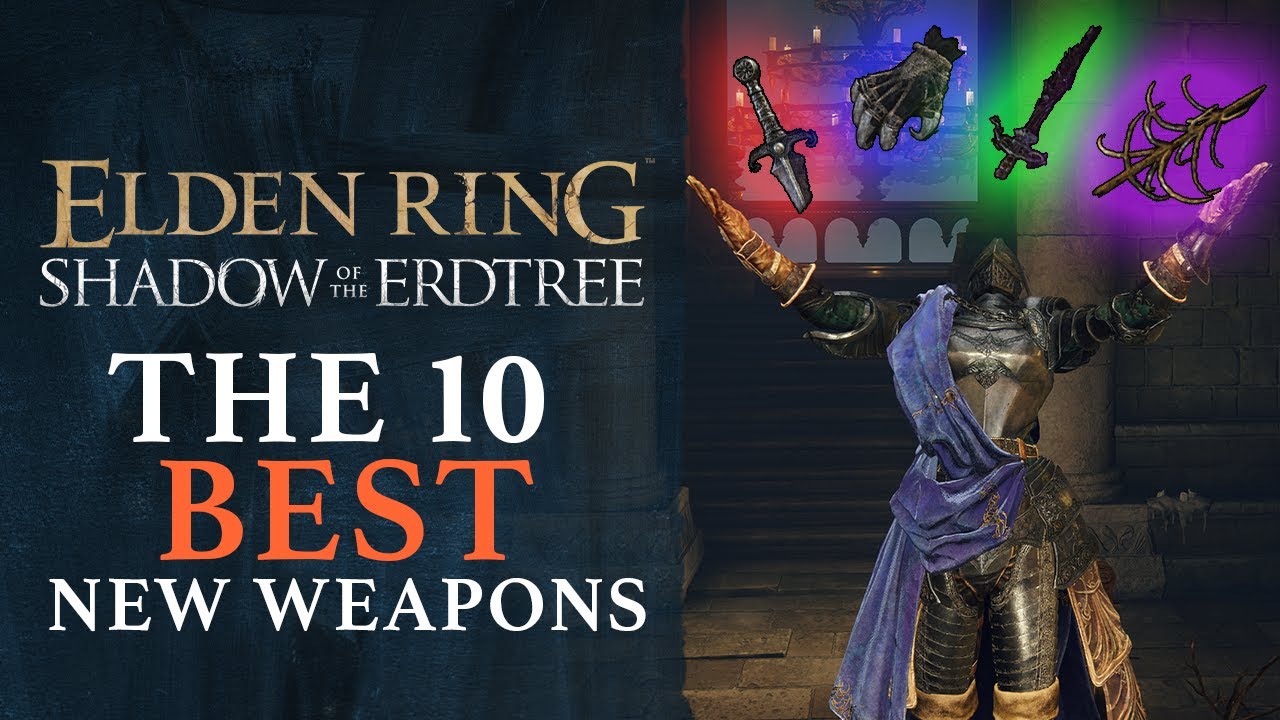 Top 10 New Weapons in Elden Ring DLC