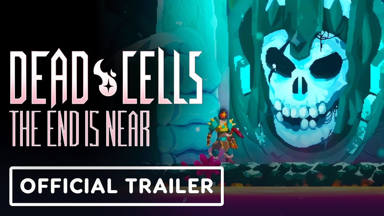 Dead Cells: The End is Near Trailer