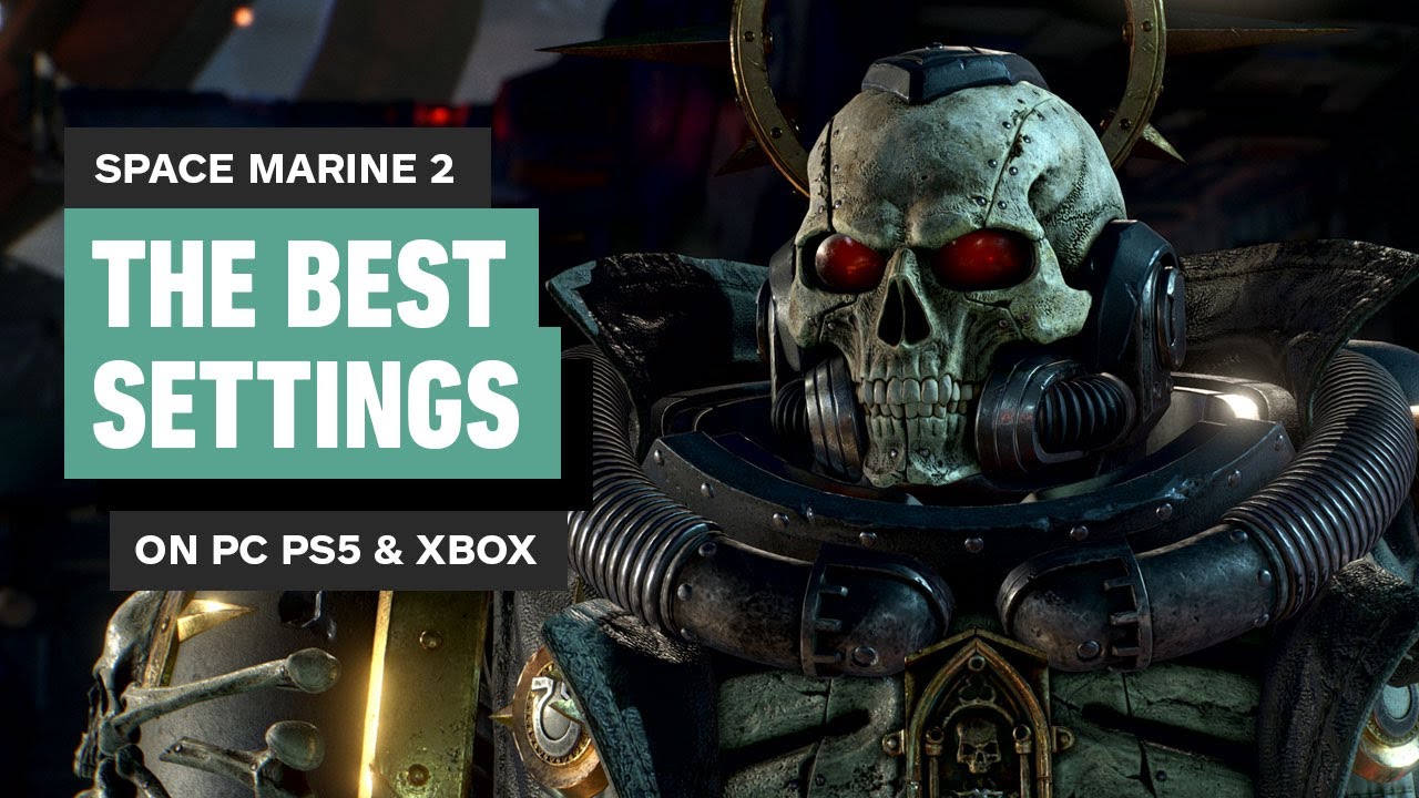 Ultimate Settings Guide for Warhammer 40K: Space Marine 2