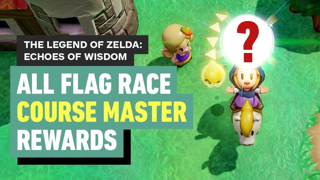 Legends of Zelda: Echoes of Wisdom - All Flag Race Master Course Rewards (Horse Races)