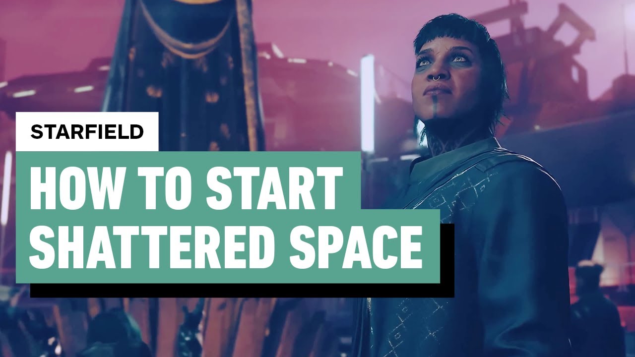 Starfield: How To Start the Shattered Space Expansion