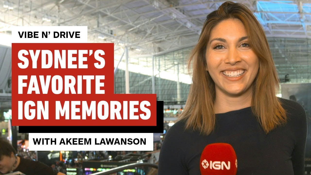 Sydnee Goodman Explains Her Favorite Memories from IGN - Vibe N Drive