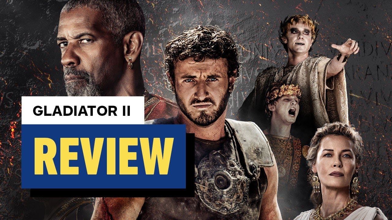 IGN’s Brutally Honest Gladiator 2 Review